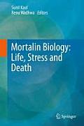 Mortalin Biology: Life, Stress and Death