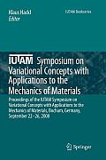Iutam Symposium on Variational Concepts with Applications to the Mechanics of Materials: Proceedings of the Iutam Symposium on Variational Concepts wi
