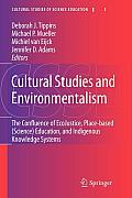 Cultural Studies and Environmentalism: The Confluence of Ecojustice, Place-Based (Science) Education, and Indigenous Knowledge Systems