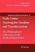 Paulo Freire: Teaching for Freedom and Transformation: The Philosophical Influences on the Work of Paulo Freire