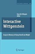 Interactive Wittgenstein: Essays in Memory of Georg Henrik Von Wright