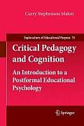 Critical Pedagogy and Cognition: An Introduction to a Postformal Educational Psychology