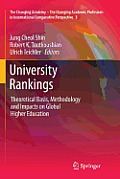 University Rankings: Theoretical Basis, Methodology and Impacts on Global Higher Education