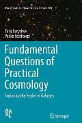 Fundamental Questions of Practical Cosmology: Exploring the Realm of Galaxies
