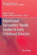 Educational Encounters: Nordic Studies in Early Childhood Didactics