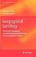 Geographical Sociology: Theoretical Foundations and Methodological Applications in the Sociology of Location