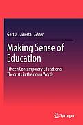 Making Sense of Education: Fifteen Contemporary Educational Theorists in Their Own Words