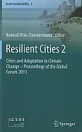 Resilient Cities 2: Cities and Adaptation to Climate Change - Proceedings of the Global Forum 2011