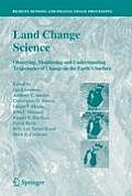 Land Change Science: Observing, Monitoring and Understanding Trajectories of Change on the Earth's Surface