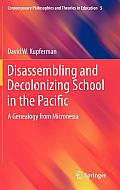 Disassembling and Decolonizing School in the Pacific: A Genealogy from Micronesia