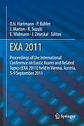 Exa 2011: Proceedings of the International Conference on Exotic Atoms and Related Topics (Exa 2011) Held in Vienna, Austria, Sep