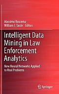 Intelligent Data Mining in Law Enforcement Analytics: New Neural Networks Applied to Real Problems