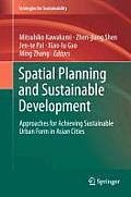 Spatial Planning and Sustainable Development: Approaches for Achieving Sustainable Urban Form in Asian Cities