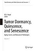 Tumor Dormancy, Quiescence, and Senescence, Volume 1: Aging, Cancer, and Noncancer Pathologies
