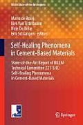 Self-Healing Phenomena in Cement-Based Materials: State-Of-The-Art Report of Rilem Technical Committee 221-Shc: Self-Healing Phenomena in Cement-Based