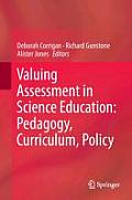 Valuing Assessment in Science Education: Pedagogy, Curriculum, Policy