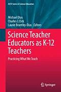 Science Teacher Educators as K-12 Teachers: Practicing What We Teach