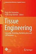 Tissue Engineering: Computer Modeling, Biofabrication and Cell Behavior