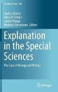 Explanation in the Special Sciences: The Case of Biology and History