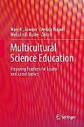 Multicultural Science Education: Preparing Teachers for Equity and Social Justice