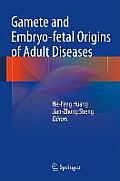 Gamete and Embryo-Fetal Origins of Adult Diseases