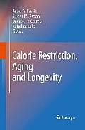 Calorie Restriction, Aging and Longevity