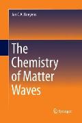 The Chemistry of Matter Waves