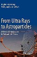 From Ultra Rays to Astroparticles: A Historical Introduction to Astroparticle Physics