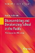 Disassembling and Decolonizing School in the Pacific: A Genealogy from Micronesia