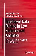 Intelligent Data Mining in Law Enforcement Analytics: New Neural Networks Applied to Real Problems