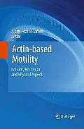 Actin-Based Motility: Cellular, Molecular and Physical Aspects