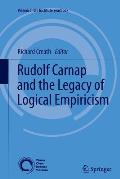 Rudolf Carnap and the Legacy of Logical Empiricism