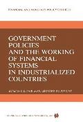 Government Policies and the Working of Financial Systems in Industrialized Countries
