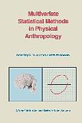 Multivariate Statistical Methods in Physical Anthropology: A Review of Recent Advances and Current Developments