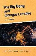 The Big Bang and Georges Lema?tre: Proceedings of a Symposium in Honour of G. Lema?tre Fifty Years After His Initiation of Big-Bang Cosmology, Louvain