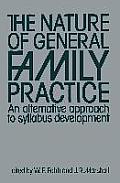 The Nature of General Family Practice: 583 Clinical Vignettes in Family Medicine an Alternative Approach to Syllabus Development