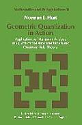 Geometric Quantization in Action: Applications of Harmonic Analysis in Quantum Statistical Mechanics and Quantum Field Theory