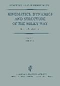 Kinematics, Dynamics and Structure of the Milky Way: Proceedings of a Workshop on The Milky Way Held in Vancouver, Canada, May 17-19, 1982