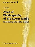 Atlas of Phlebography of the Lower Limbs: Including the Iliac Veins