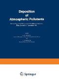 Deposition of Atmospheric Pollutants: Proceedings of a Colloquium Held at Oberursel/Taunus, West Germany, 9-11 November 1981