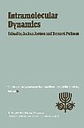Intramolecular Dynamics: Proceedings of the Fifteenth Jerusalem Symposium on Quantum Chemistry and Biochemistry Held in Jerusalem, Israel, Marc