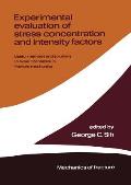 Experimental Evaluation of Stress Concentration and Intensity Factors: Useful Methods and Solutions to Experimentalists in Fracture Mechanics
