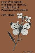 Large White Butterfly: The Biology, Biochemistry and Physiology of Pieris Brassicae (Linnaeus)