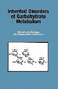 Inherited Disorders of Carbohydrate Metabolism: Monograph Based Upon Proceedings of the Sixteenth Symposium of the Society for the Study of Inborn Err