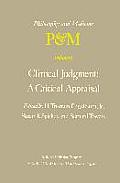 Clinical Judgment: A Critical Appraisal: Proceedings of the Fifth Trans-Disciplinary Symposium on Philosophy and Medicine Held at Los Angeles, Califor
