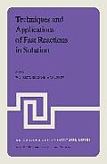 Techniques and Applications of Fast Reactions in Solution: Proceedings of the NATO Advanced Study Institute on New Applications of Chemical Relaxation