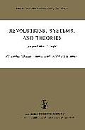 Revolutions, Systems and Theories: Essays in Political Philosophy