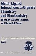 Metal-Ligand Interactions in Organic Chemistry and Biochemistry: Part 1 Proceedings of the Ninth Jerusalem Symposium on Quantum Chemistry and Biochemi