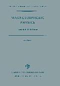 Magnetospheric Physics: Proceedings of the Advanced Summer Institute Held at Sheffield, U.K., August 1973
