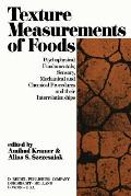 Texture Measurement of Foods: Psychophysical Fundamentals; Sensory, Mechanical, and Chemical Procedures, and Their Interrelationships